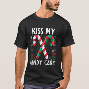 Kiss My Candy Cane Fight Naughty Ugly Christmas Sw T-Shirt