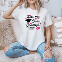 Kiss My Class Goodbye Funny Graduation