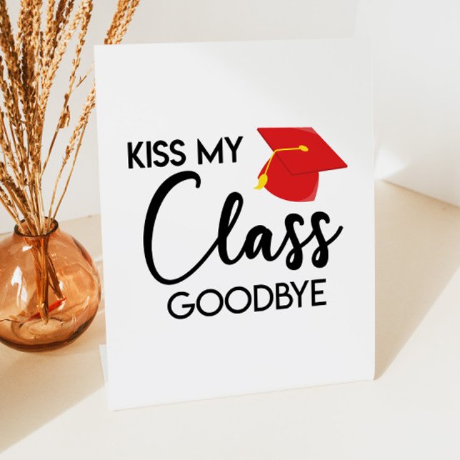 Kiss My Class Goodbye Graduation Party Decoration Pedestal Sign (Creator Uploaded)