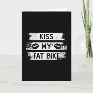Kiss My Fat Bike Cycling Biker Biking MTB Fatbike Card