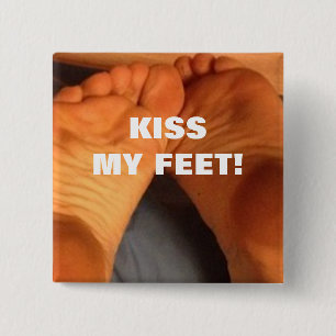 KISS MY FEET! 15 CM SQUARE BADGE