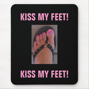 KISS MY FEET! MOUSE PAD