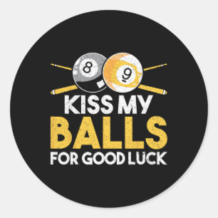Kiss My For Good Luck Classic Round Sticker