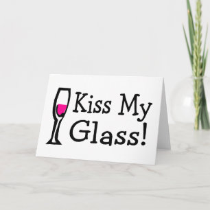 Kiss My Glass Card