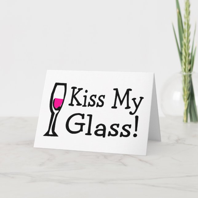 Kiss My Glass Card (Front)
