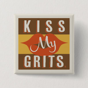Kiss My Grits 15 Cm Square Badge