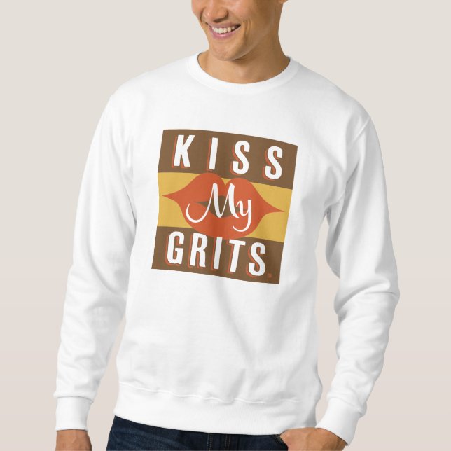Kiss My Grits Sweatshirt (Front)