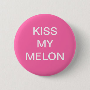 KISS MY MELON Breast Cancer Button