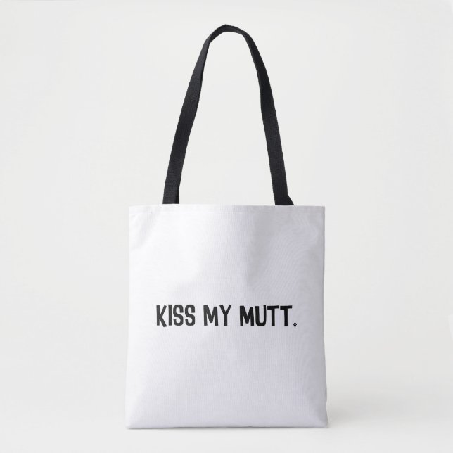 Kiss My Mutt Tote Bag (Front)