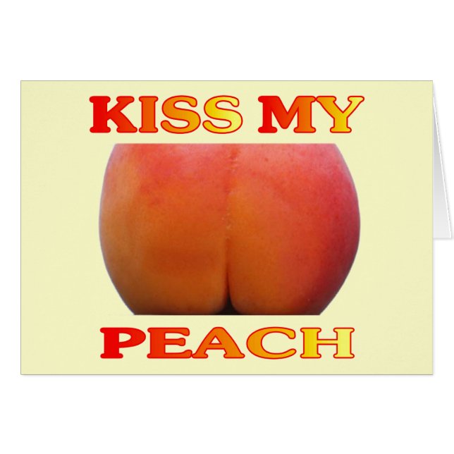 Kiss My Peach. Funny (Front Horizontal)