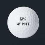 Kiss my Putt  Funny Golf Balls<br><div class="desc">This design was created though digital art. It may be personalised in the area provide or customising by choosing the click to customise further option and changing the name, initials or words. You may also change the text colour and style or delete the text for an image only design. Contact...</div>