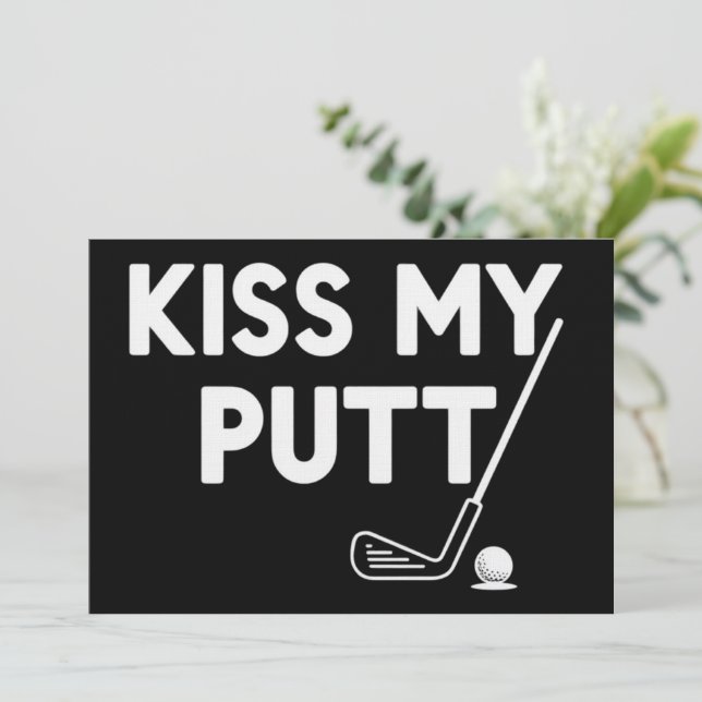 Kiss My Putt Golf Funny Jokes Sarcastic Golfer Invitation (Standing Front)