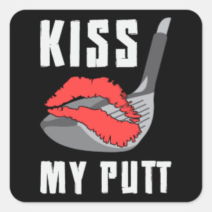 Kiss My Putt Golf Player Lover Golfer Sports Funny Square Sticker