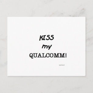 Kiss my Qualcomm Postcard