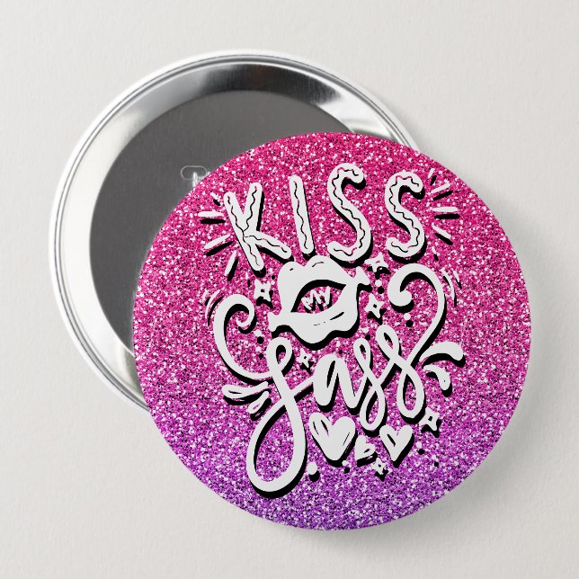 KISS MY SASS CUSTOM GLITTER TYPOGRAPHY 10 CM ROUND BADGE (Front & Back)