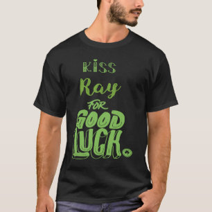 Kiss Ray For Good Luck  St Patricks T-Shirt