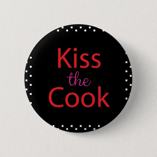 Kiss The Cook 6 Cm Round Badge (Front)