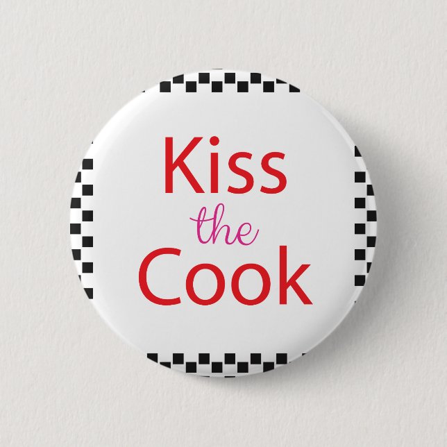 Kiss The Cook 6 Cm Round Badge (Front)