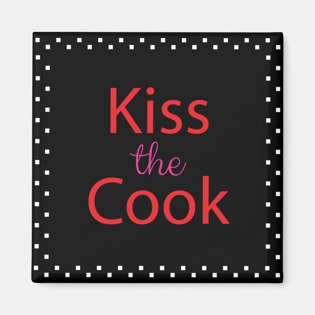 Kiss The Cook Magnet (Front)