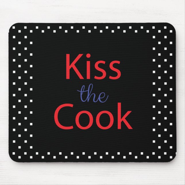 Kiss The Cook Mouse Pad (Front)