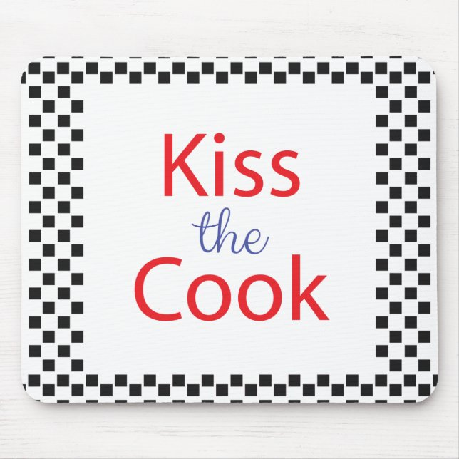 Kiss The Cook Mouse Pad (Front)