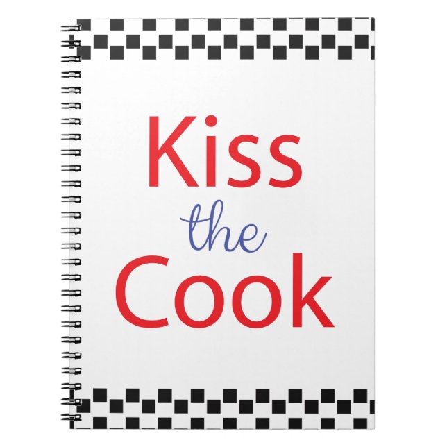 Kiss The Cook Notebook (Front)