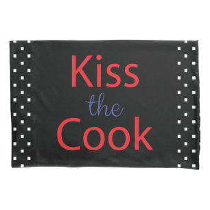 Kiss The Cook Pillowcase