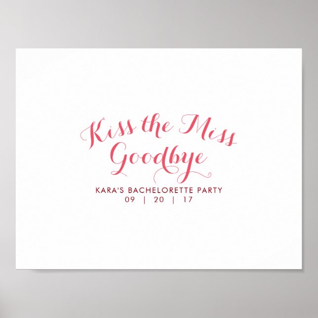 Kiss The Miss Goodbye Bachelorette Party Guest Poster (Front)