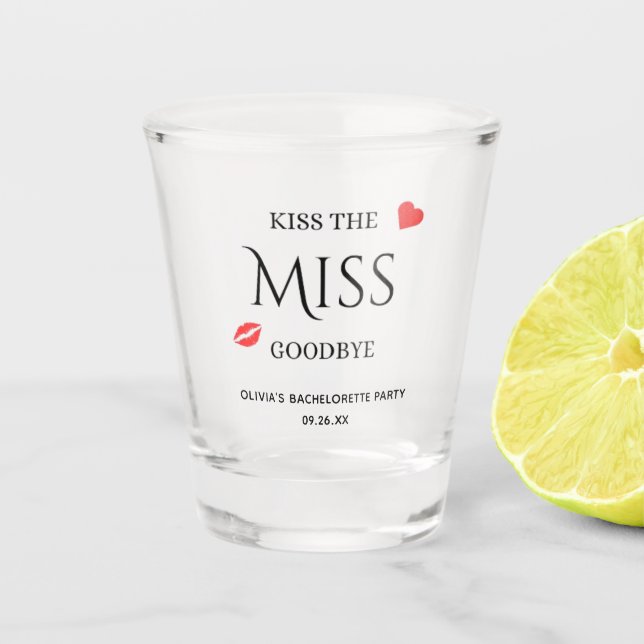 Kiss the Miss Goodbye Custom Bachelorette Party  Shot Glass (Front)