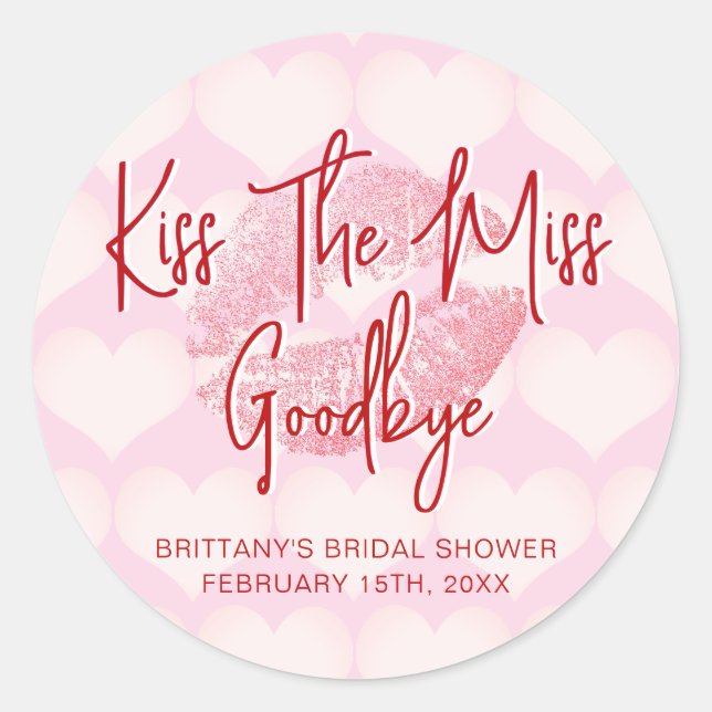 Kiss The Miss Goodbye Valentines Bridal Shower Classic Round Sticker (Front)