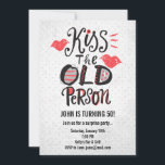 Kiss the Old Person! Birthday Party Invitation<br><div class="desc">This grungy,  hand-lettered design is perfect for adult birthday parties!</div>
