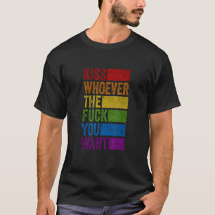 Kiss Whoever The F You Wan Rainbow Colours LGBT T-Shirt