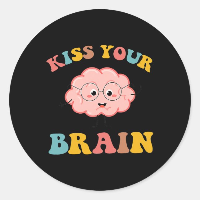 Kiss Your Brain Sped Teacher Appreciation Back To  Classic Round Sticker (Front)