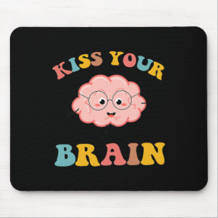 Kiss Your Brain Sped Teacher Appreciation Back To Mouse Pad