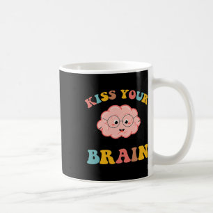 Kiss Your Brain Sped Teacher Appreciation Ck To Sc Coffee Mug