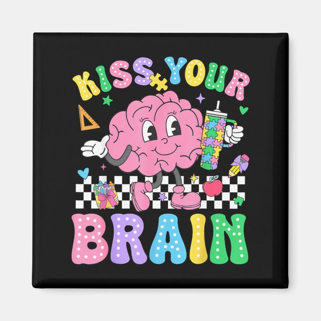 Kiss Your Brain Valentines Autism Awareness Teache Magnet (Front)