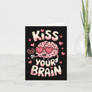 Kiss Your Brain Valentines Test Day Teacher Squad  Card