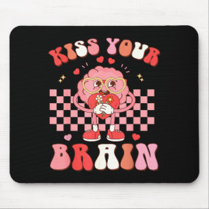 Kiss Your Brain Valentines Test Day Teacher Squad  Mouse Pad
