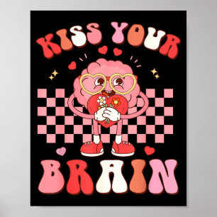 Kiss Your Brain Valentines Test Day Teacher Squad  Poster
