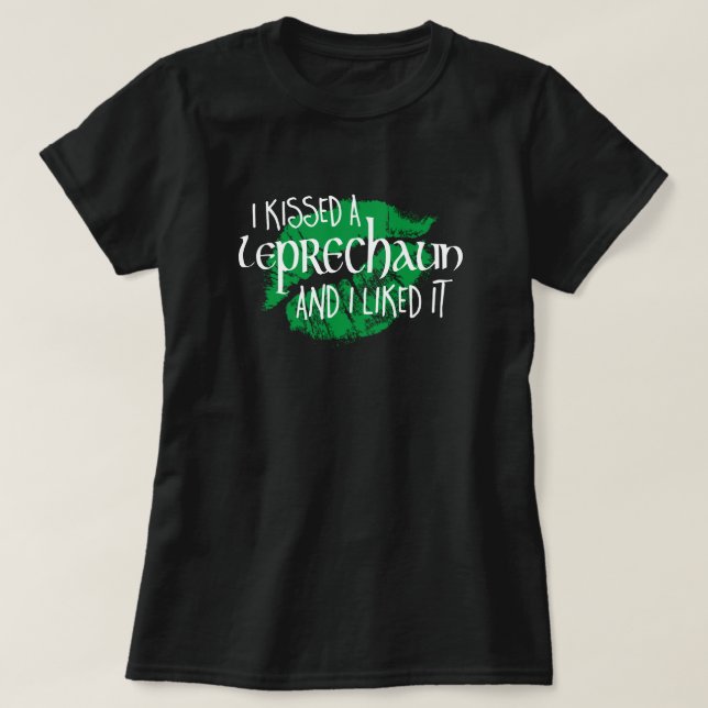 Kissed Leprechaun Liked It Funny St Patrick's Day T-Shirt (Design Front)