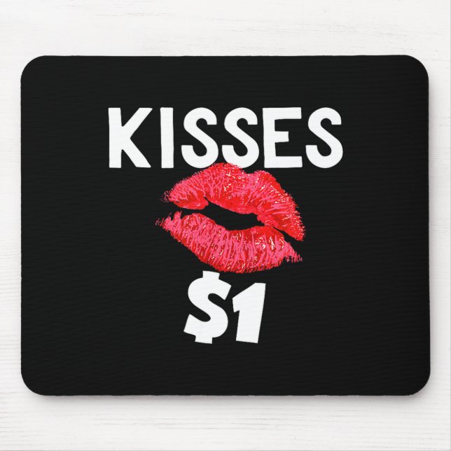 Kisses For Only One Dollar Valentine's Day Edition Mouse Pad (Front)