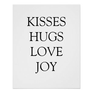 Kisses hugs love joy inspirational motivation poster