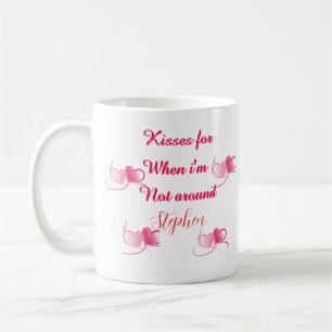 Kisses when I'm not around valentines day quote Coffee Mug