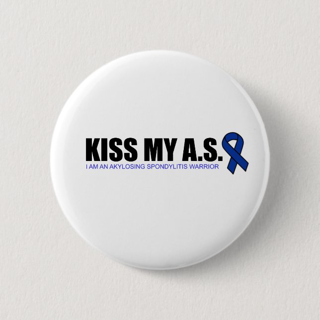 KissMyAS - Ankylosing Spondylitis Awareness Gifts 6 Cm Round Badge (Front)