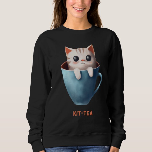 Kit tea Kittea Kitty Cat Tea Kitten Cup Cute Anima Sweatshirt (Front)