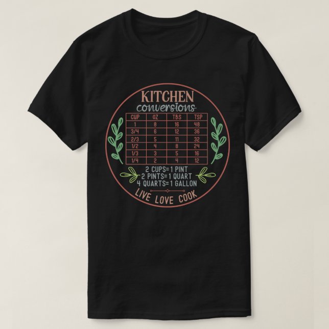Kitchen Conversion Chart Cooking Chart Funny Chef  T-Shirt (Design Front)