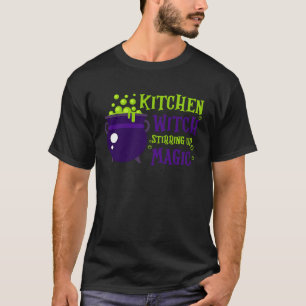 Kitchen Witch Stirring Up Magic Chef Cooking Hallo T-Shirt