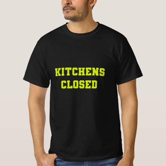 Kitchen's Closed T-Shirt (Front)