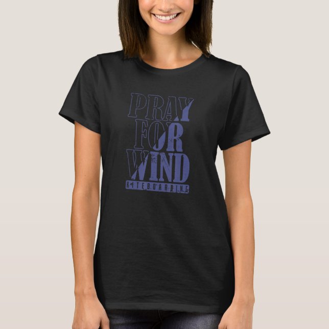 Kite Boarding Pray For Wind T-Shirt (Front)