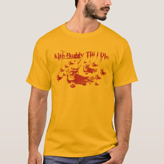 Kite Buggy Till I Die T Shirt (Front)